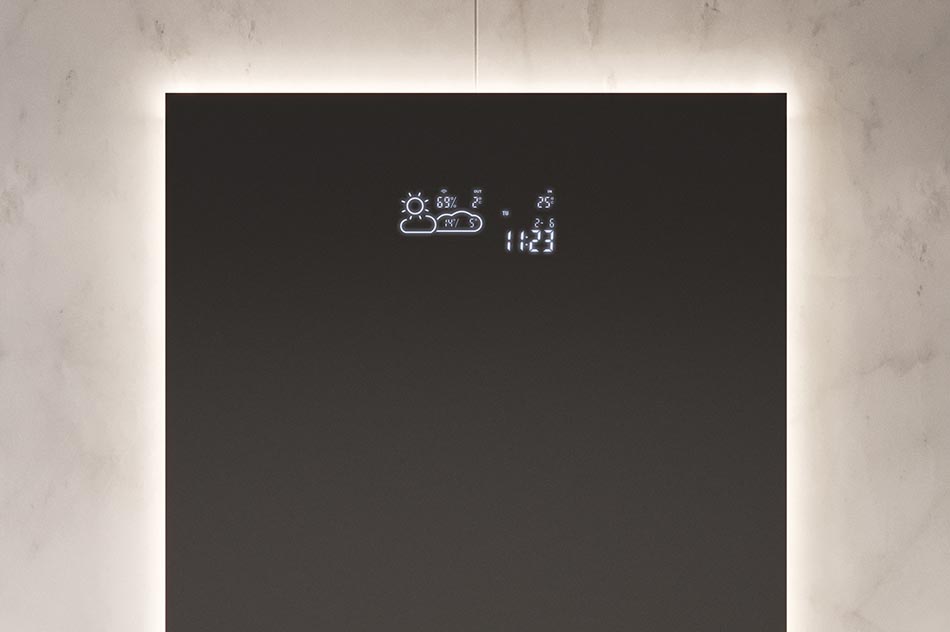 Our mirrors are not just about lighting, choose from one of the information displays available. From the simplest watch to weather trend forecast stations. Ideal solutions that practically streamline your daily routine.